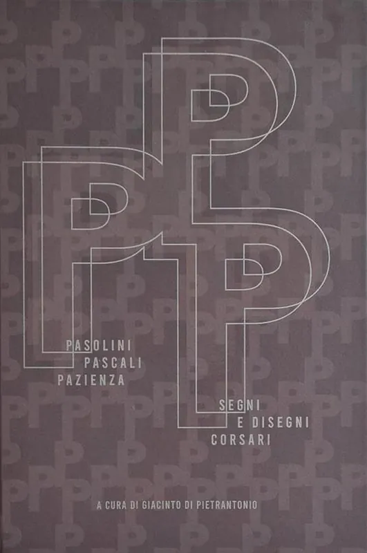 Pasolini. Pascali. Pazienza. Segni e disegni corsari. Ediz. italiana e inglese Di Tendenza