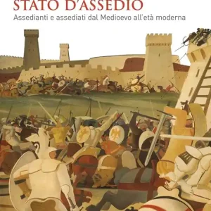 Bestseller Stato d‘assedio. Assedianti e assediati dal Medioevo all‘età moderna