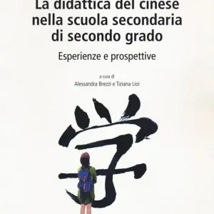 La didattica del cinese nella scuola secondaria di secondo grado. Esperienze e prospettive Spedizione Espresso