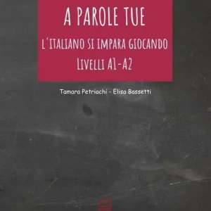 A parole tue. L‘Italiano si impara giocando. Livello A1 - A2 Prezzo Ridotto