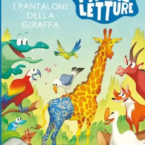 I pantaloni della giraffa. Ediz. a colori Offerta Speciale