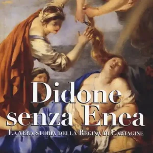 Offerta Lampo Didone senza Enea. La vera storia della regina di Cartagine