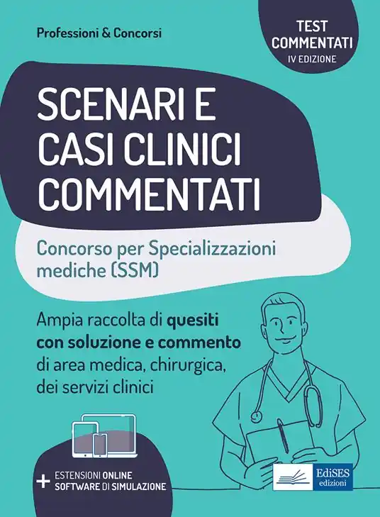 Scenari e casi clinici commentati. Concorso per le specializzazioni mediche (SSM). Ampia raccolta di quesiti con soluzione e commento di area medica, chirurgica e servizi clinici. Con software di simulazione Super Prezzo