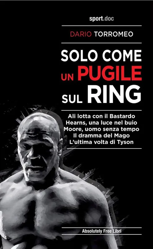Non Perdere Solo come un pugile sul ring. Ali lotta con il Bastardo. Hearns, una luce nel buio. Moore, uomo senza tempo. Il dramma del Mago. L‘ultima volta di Tyson