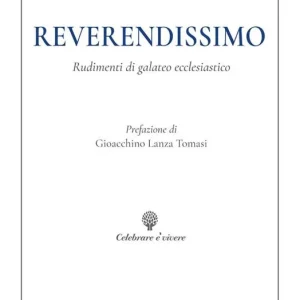 Reverendissimo. Rudimenti di galateo ecclesiastico Occasione Imperdibile