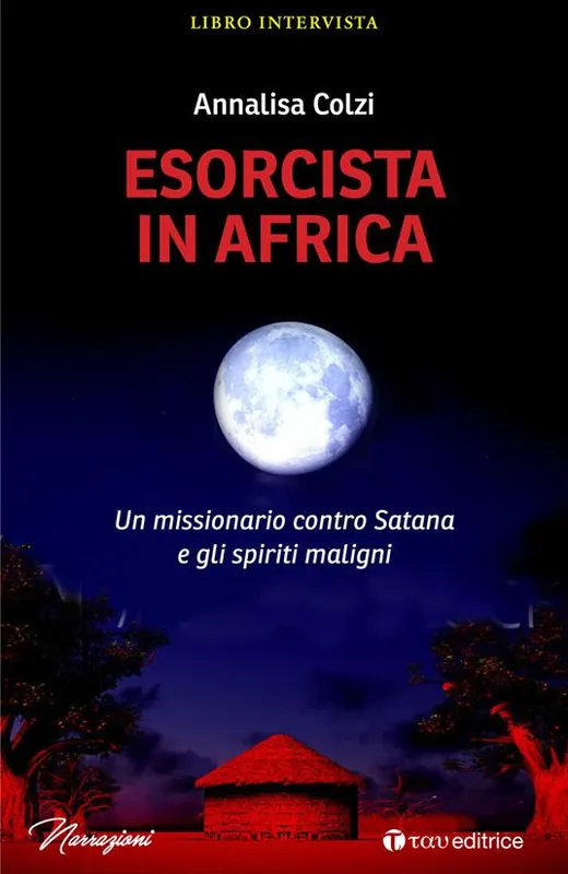 Esorcista in Africa. Un missionario contro Satana e gli spiriti maligni Promozione Esclusiva