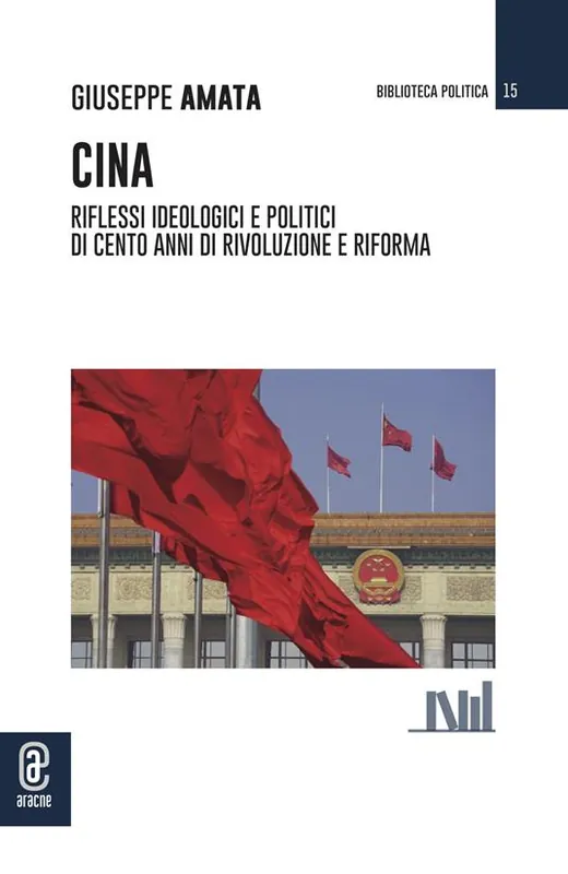 Cina. Riflessi ideologici e politici di cento anni di Rivoluzione e Riforma Novità