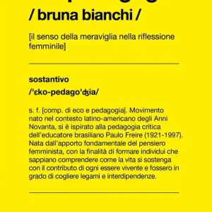 Nuova Collezione Ecopedagogia. Il senso della meraviglia, antidoto alla distruzione