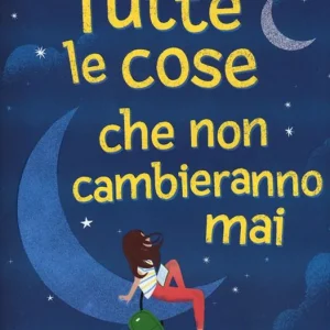 Tutte le cose che non cambieranno mai Offerta Lampo