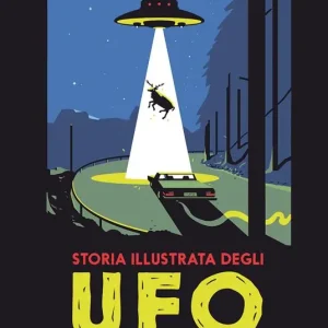 A Buon Prezzo Storia illustrata degli Ufo