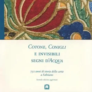 Vendita Finale Cotone, conigli e invisibili segni d‘acqua. 750 anni di storia della carta a Fabriano