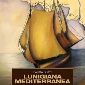 Lunigiana mediterranea. La storia, i paesi, le tradizioni, le famiglie Ultima Occasione