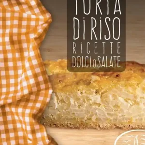 Torta di riso. Ricette dolci o salate Pagamento Sicuro