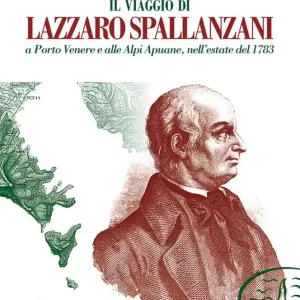 Il viaggio di Lazzaro Spallanzani a Porto Venere e alle Alpi Apuane, nell‘estate del 1783 Prezzo Basso