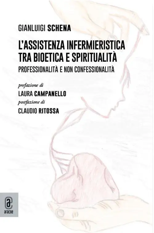L‘assistenza infermieristica tra bioetica e spiritualità. Professionalità e non confessionalità Di Tendenza