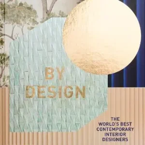 By design. The world’s best contemporary interior designers. Ediz. a colori Ultime Pezzi