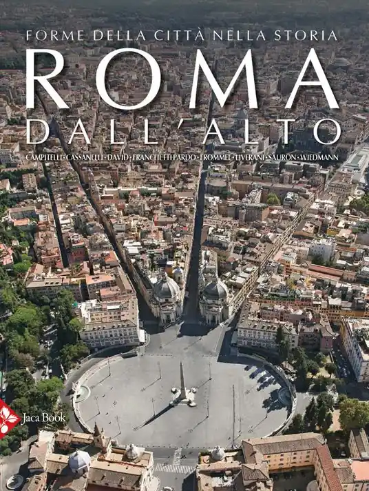 Roma dall‘alto. Forme della città nella storia. Ediz. a colori Prezzo Conveniente
