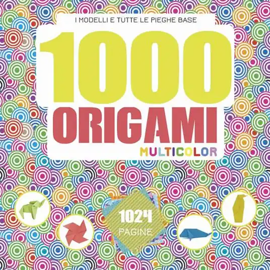 1000 origami multicolor. Ediz. a colori Non Perdere
