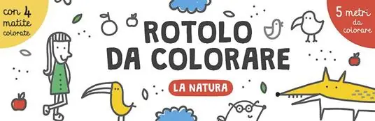La natura. Rotolo da colorare. Ediz. illustrata. Con 4 matite colorate Bestseller