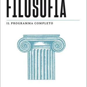 Prezzo Di Fabbrica Tutta la filosofia. Per capire i concetti e imparare i fondamentali da Talete a Umberto Eco