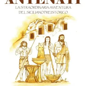 Occasione Imperdibile Antenati. La straordinaria avventura del siciliano preistorico