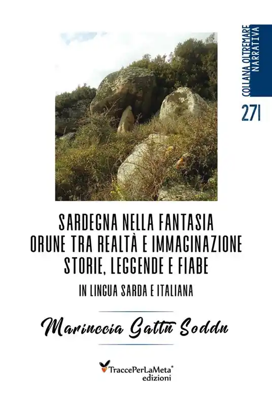 Sardegna nella fantasia Orune tra realtà e immaginazione. Storie, leggende e fiabe in lingua sarda e italiana Direttamente Dal Produttore