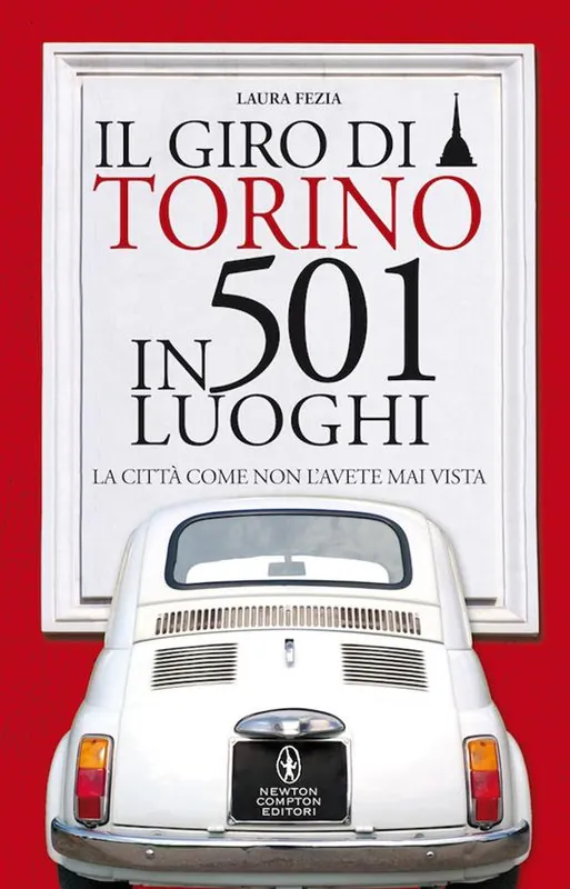 Il giro di Torino in 501 luoghi. La città come non l‘avete mai vista Offerta Limitata