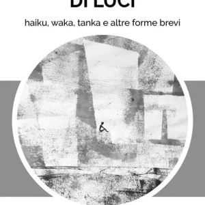 Ordina Subito Un frantume di luci. Haiku, waka, tanka e altre forme brevi