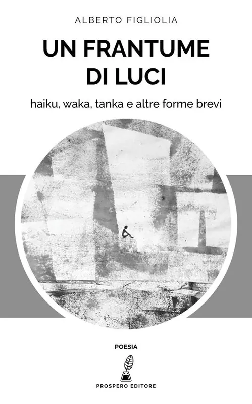 Ordina Subito Un frantume di luci. Haiku, waka, tanka e altre forme brevi