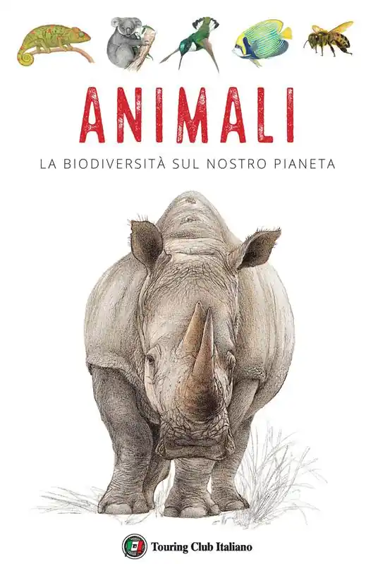 Animali. La biodiversità sul nostro pianeta Compra Online