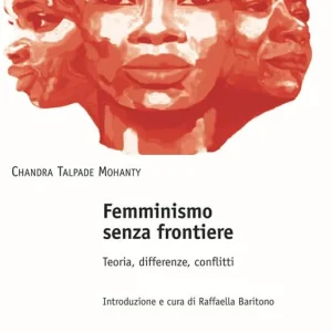 Femminismo senza frontiere. Teoria, differenze, conflitti Reso Gratuito