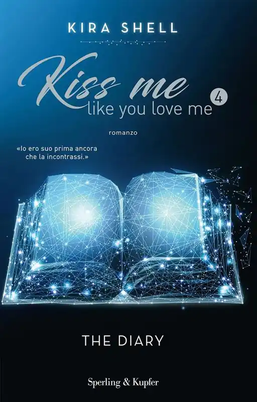 The diary. Kiss me like you love me. Ediz. italiana. Vol. 4 Pagamento Sicuro