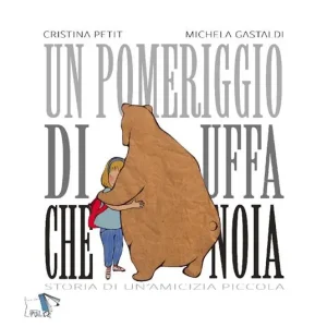 Un pomeriggio di uffa che noia. Storia di un‘amicizia piccola. Ediz. a colori Ultime Pezzi