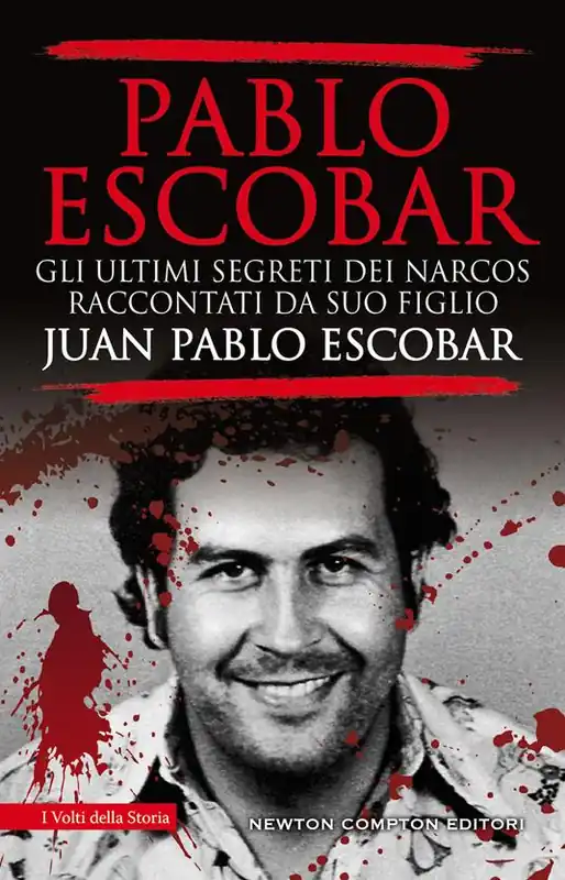 Pablo Escobar. Gli ultimi segreti dei narcos raccontati da suo figlio Professionale