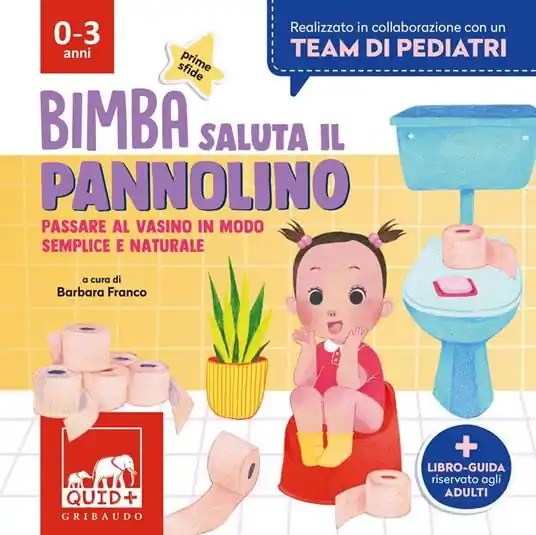 Soddisfatti O Rimborsati Bimba saluta il pannolino. Passare al vasino in modo semplice e naturale. Ediz. a colori