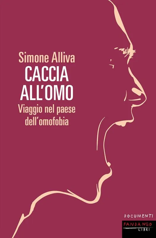 Caccia all‘omo. Viaggio nel paese dell‘omofobia Occasione Imperdibile