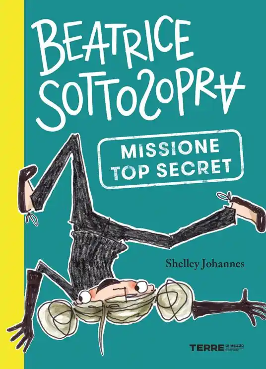 Direttamente Dal Produttore Missione top secret. Beatrice Sottosopra