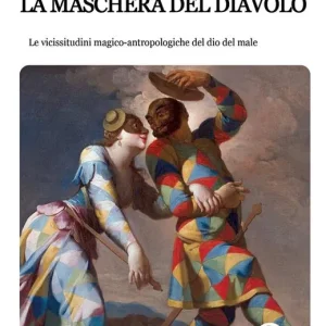 Miglior Prezzo Arlecchino la maschera del diavolo. Le vicissitudini magico-antropologiche del dio del male
