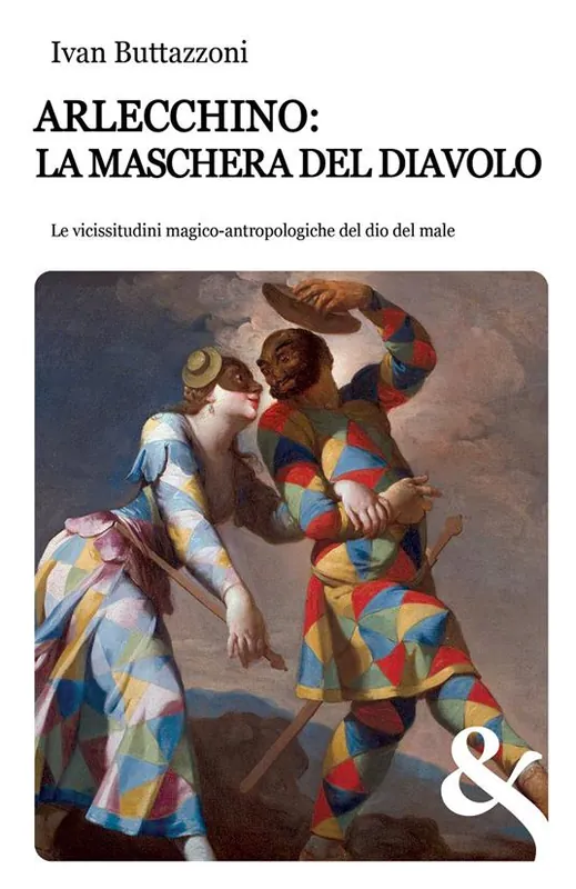 Miglior Prezzo Arlecchino la maschera del diavolo. Le vicissitudini magico-antropologiche del dio del male