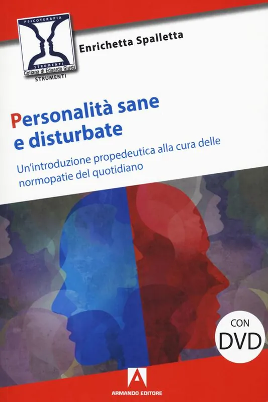 Non Perdere Personalità sane e disturbate. Un‘introduzione propedeutica alla cura delle normopatie del quotidiano. Con DVD Audio