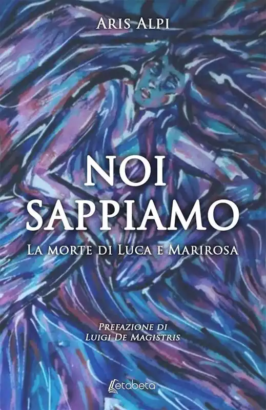 Noi sappiamo. La morte di Luca e Marirosa Acquista Ora