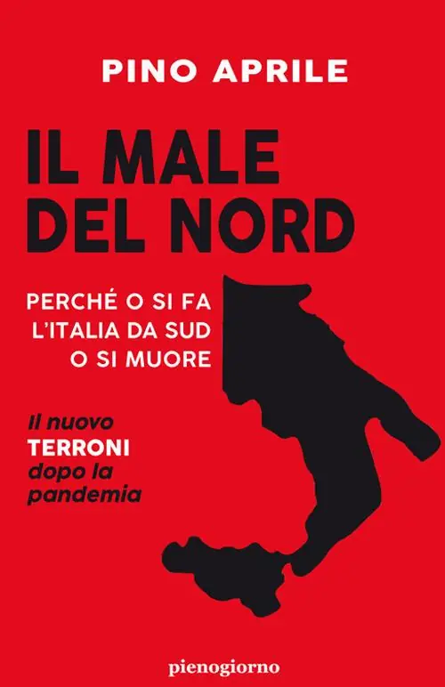 Il male del Nord. Perché o si fa l‘Italia da Sud o si muore. Copia autografata Offerta Lampo