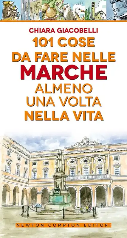 Prezzo Scontato 101 cose da fare nelle Marche almeno una volta nella vita