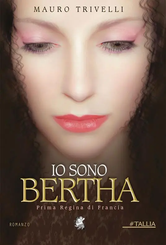 Io sono Bertha. Prima regina di Francia Quantità Limitata