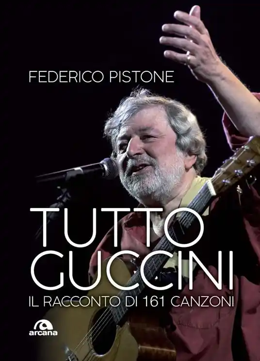 Offerta Limitata Tutto Guccini. Il racconto di 161 canzoni