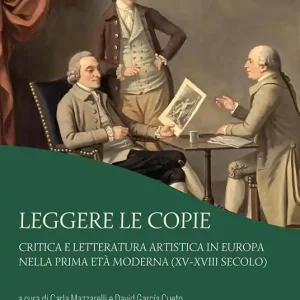 Ultima Occasione Leggere le copie. Critica e letteratura artistica in Europa nella prima età moderna (XV-XVIII secolo)