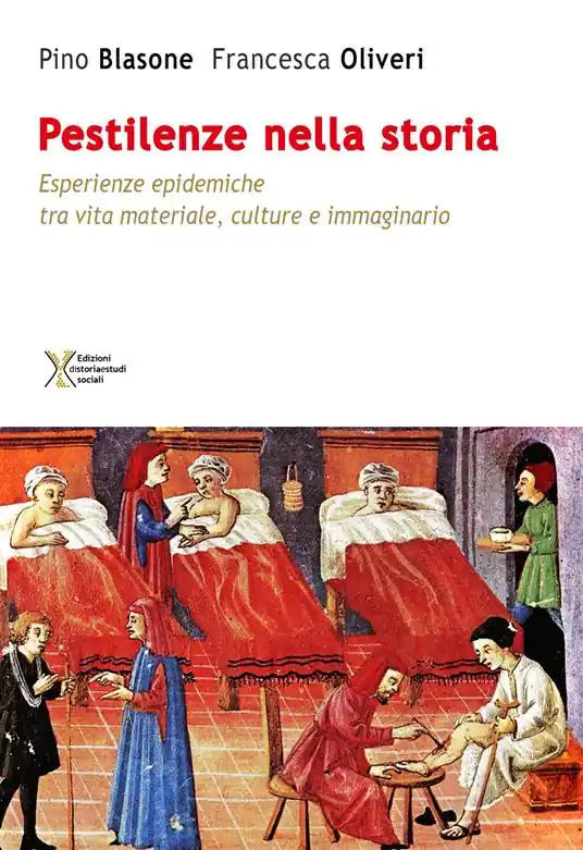 Le pestilenze nella storia. Esperienze epidemiche tra vita materiale culture e immaginario Direttamente Dal Produttore