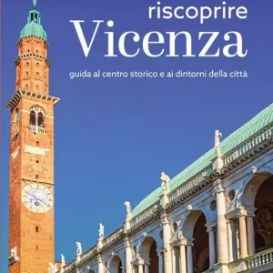 Prezzo Scontato Riscoprire Vicenza. Guida al centro storico e ai dintorni della città
