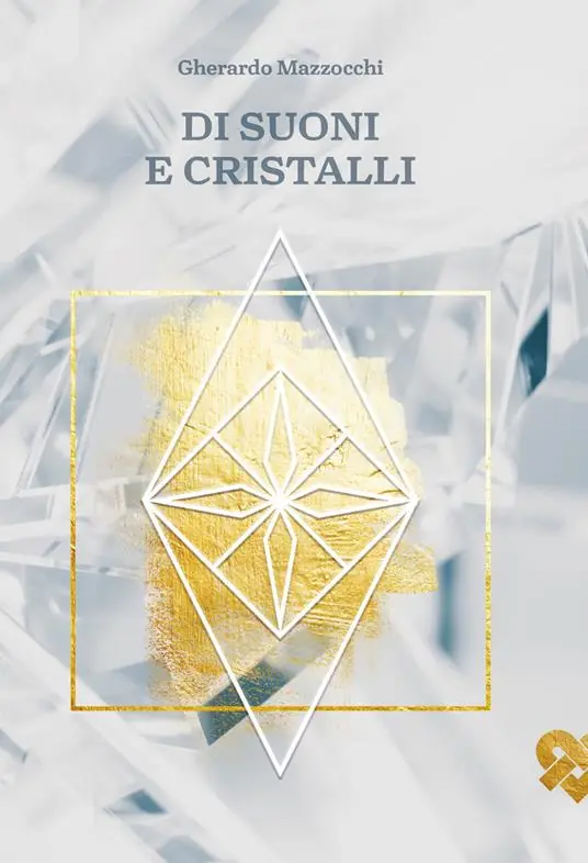 Di suoni e cristalli. L‘integrazione dell‘armonia del suono con l‘energia dei cristalli Direttamente Dal Produttore