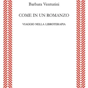 Come in un romanzo. Viaggio nella libroterapia Novità